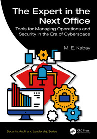The Expert in the Next Office: Tools for Managing Operations and Security in the Era of Cyberspace