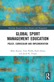 Global Sport Management Education: Policy, Curriculum and Implementation Global Sport Management Education: Policy, Curriculum and Implementation