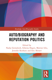 Auto/Biography and Reputation Politics Auto/Biography and Reputation Politics