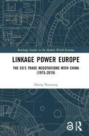 Linkage Power Europe: The EU?s Trade Negotiations with China (1975-2019) Linkage Power Europe: The EU?s Trade Negotiations with China (1975-2019)