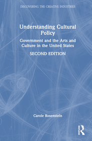 Understanding Cultural Policy: Government and the Arts and Culture in the United States
