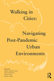 Walking in Cities: Navigating Post-Pandemic Urban Environments
