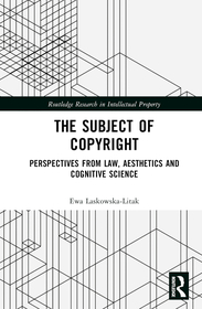 The Subject of Copyright: Perspectives from Law, Aesthetics and Cognitive Science