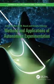 Methods and Applications of Autonomous Experimentation Methods and Applications of Autonomous Experimentation