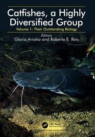 Catfishes, a Highly Diversified Group: Volume 1: Their Outstanding Biology