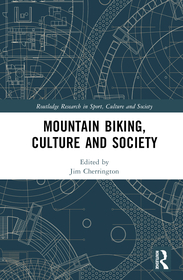 Mountain Biking, Culture and Society Mountain Biking, Culture and Society