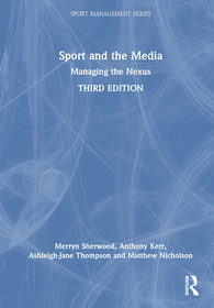 Sport and the Media: Managing the Nexus Sport and the Media: Managing the Nexus