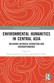 Environmental Humanities in Central Asia: Relations Between Extraction and Interdependence