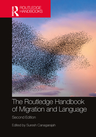 The Routledge Handbook of Migration and Language