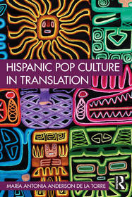 Hispanic Pop Culture in Translation Hispanic Pop Culture in Translation