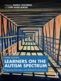Learners on the Autism Spectrum: Preparing Educators and Related Practitioners Learners on the Autism Spectrum: Preparing Educators and Related Practitioners