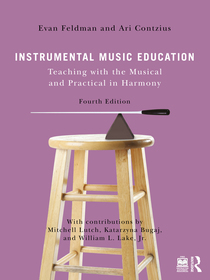 Instrumental Music Education: Teaching with the Musical and Practical in Harmony Instrumental Music Education: Teaching with the Musical and Practical in Harmony