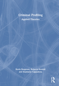 Criminal Profiling: Applied Theories Criminal Profiling: Applied Theories