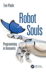Robot Souls: Programming in Humanity Robot Souls: Programming in Humanity