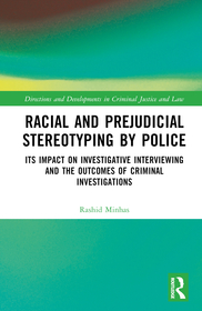 Racial and Prejudicial Stereotyping by Police: Its Impact on Investigative Interviewing and the Outcomes of Criminal Investigations
