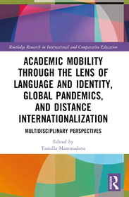 Academic Mobility through the Lens of Language and Identity, Global Pandemics, and Distance Internationalization: Multidisciplinary Perspectives