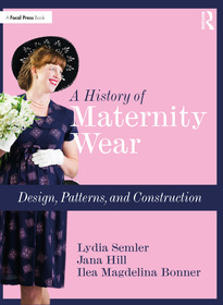 A History of Maternity Wear: Design, Patterns, and Construction A History of Maternity Wear: Design, Patterns, and Construction