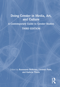 Doing Gender in Media, Art, and Culture: A Contemporary Guide to Gender Studies