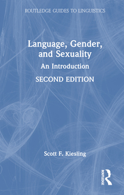 Language, Gender, and Sexuality: An Introduction Language, Gender, and Sexuality: An Introduction