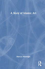 A Story of Islamic Art A Story of Islamic Art