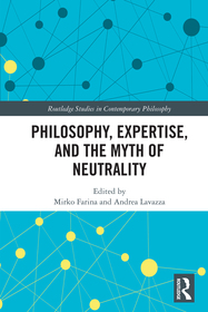 Philosophy, Expertise, and the Myth of Neutrality