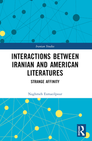 Interactions Between Iranian and American Literatures: Strange Affinity