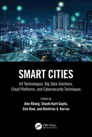 Smart Cities: IoT Technologies, Big Data Solutions, Cloud Platforms, and Cybersecurity Techniques