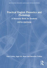 Practical English Phonetics and Phonology: A Resource Book for Students Practical English Phonetics and Phonology: A Resource Book for Students