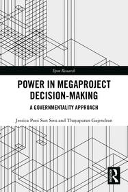 Power in Megaproject Decision-making: A Governmentality Approach