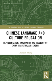 Chinese Language and Culture Education: Representation, Imagination and Ideology of China in Australian Schools