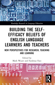 Building the Self-Efficacy Beliefs of English Language Learners and Teachers: New Perspectives for Research, Teaching and Learning