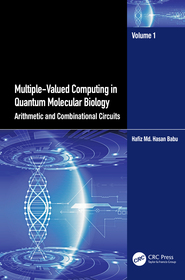 Multiple-Valued Computing in Quantum Molecular Biology: Arithmetic and Combinational Circuits Multiple-Valued Computing in Quantum Molecular Biology: Arithmetic and Combinational Circuits