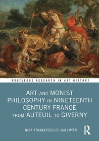 Art and Monist Philosophy in Nineteenth Century France From Auteuil to Giverny Art and Monist Philosophy in Nineteenth Century France From Auteuil to Giverny