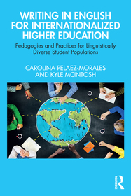 Writing in English for Internationalized Higher Education: Pedagogies and Practices for Linguistically Diverse Student Populations