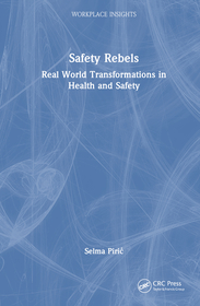 Safety Rebels: Real-World Transformations in Health and Safety