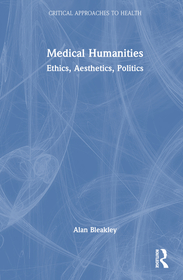 Medical Humanities: Ethics, Aesthetics, Politics