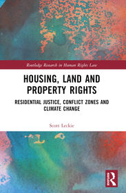 Housing, Land and Property Rights: Residential Justice, Conflict Zones and Climate Change