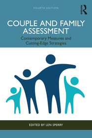 Couple and Family Assessment 4th ed: Contemporary Measures and Cutting-Edge Strategies