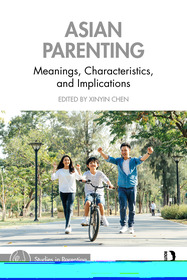 Asian Parenting: Meanings, Characteristics, and Implications Asian Parenting: Meanings, Characteristics, and Implications