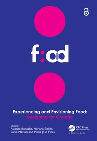 Experiencing and Envisioning Food: Designing for Change Experiencing and Envisioning Food: Designing for Change