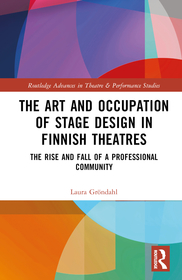 The Art and Occupation of Stage Design in Finnish Theatres: The Rise and Fall of a Professional Community The Art and Occupation of Stage Design in Finnish Theatres: The Rise and Fall of a Professional Community