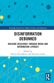 Disinformation Debunked: Building Resilience through Media and Information Literacy Disinformation Debunked: Building Resilience through Media and Information Literacy