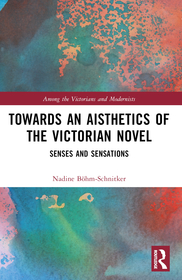 Towards an Aisthetics of the Victorian Novel: Senses and Sensations