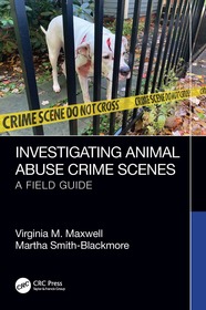 Investigating Animal Abuse Crime Scenes: A Field Guide Investigating Animal Abuse Crime Scenes: A Field Guide