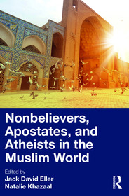 Nonbelievers, Apostates, and Atheists in the Muslim World Nonbelievers, Apostates, and Atheists in the Muslim World