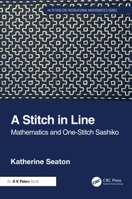 A Stitch in Line: Mathematics and One-Stitch Sashiko A Stitch in Line: Mathematics and One-Stitch Sashiko