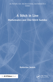 A Stitch in Line: Mathematics and One-Stitch Sashiko A Stitch in Line: Mathematics and One-Stitch Sashiko