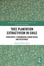 Tree Plantation Extractivism in Chile: Territories, Fundamental Human Needs, and Resistance