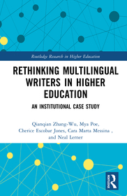 Rethinking Multilingual Writers in Higher Education: An Institutional Case Study