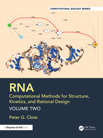 RNA: Computational Methods for Structure, Kinetics, and Rational Design: Volume Two